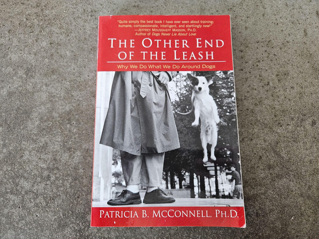 The Other End of The Leash: Why We Do What We Do Around Dogs by Patricia B. McConnell