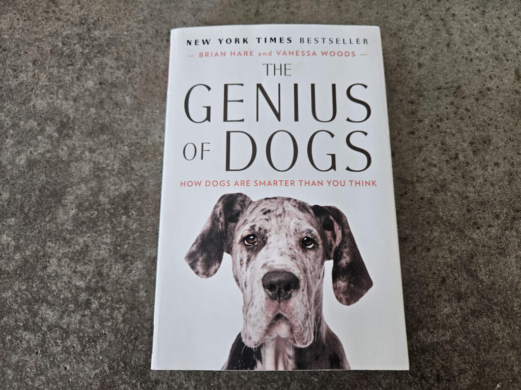 The Genius of Dogs: How Dogs Are Smarter Than You Think by Brian Hare and Vanessa Woods